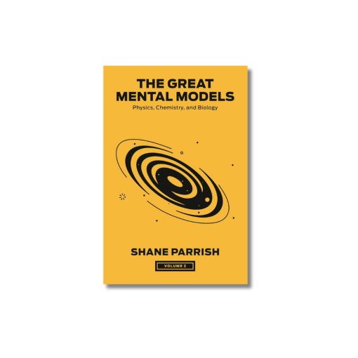The Great Mental Models, Volume 2: Physics, Chemistry and Biology