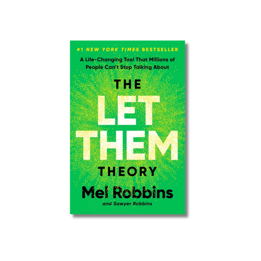 The Let Them Theory: A Life-Changing Tool That Millions of People Can't Stop Talking About