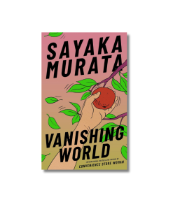 Vanishing World by Sayaka Murata