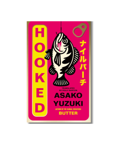 Hooked by Asako Yuzuki